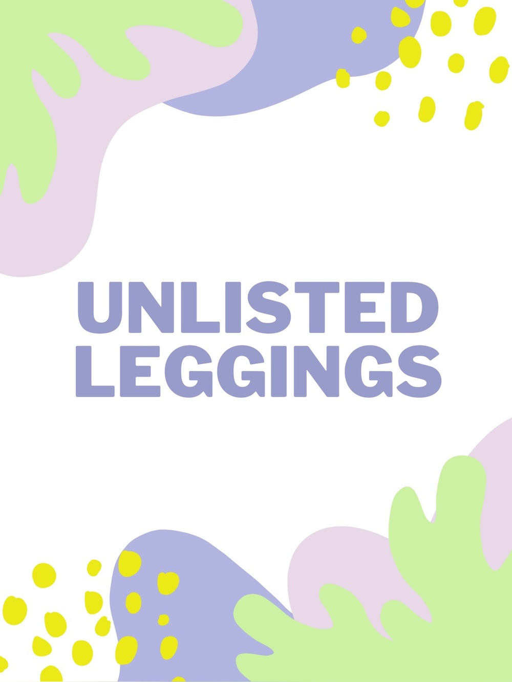 UNLISTED LEGGINGS